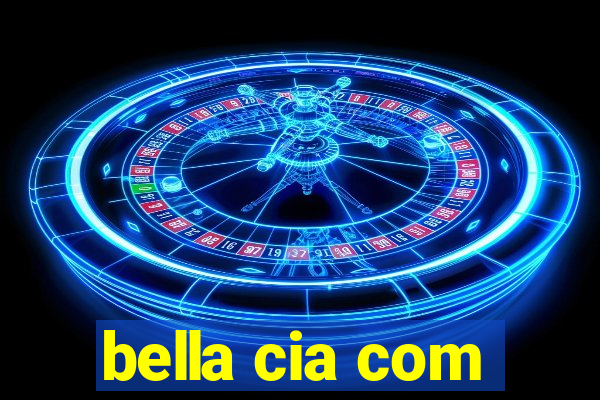 bella cia com